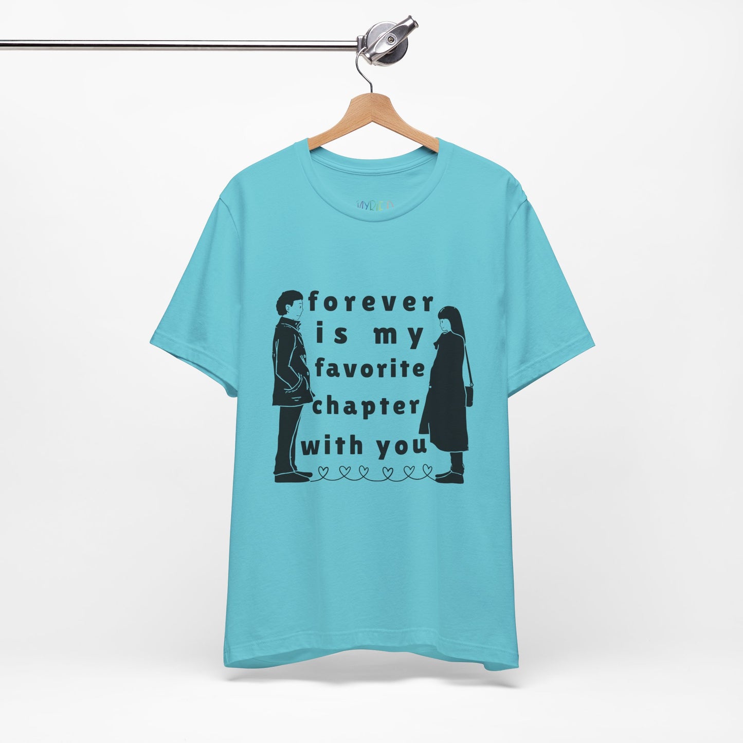 Light blue t-shirt with black graphics of a man and woman facing each other and in between is text 'Forever Is My Favorite Chapter With You'