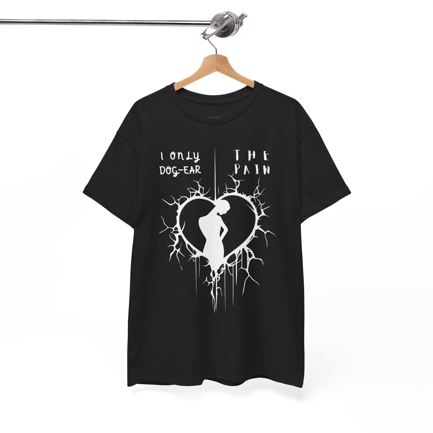 Teen/Adult Unisex Tee, I Only Dog-Ear the Pain (Broken Heart Edition)