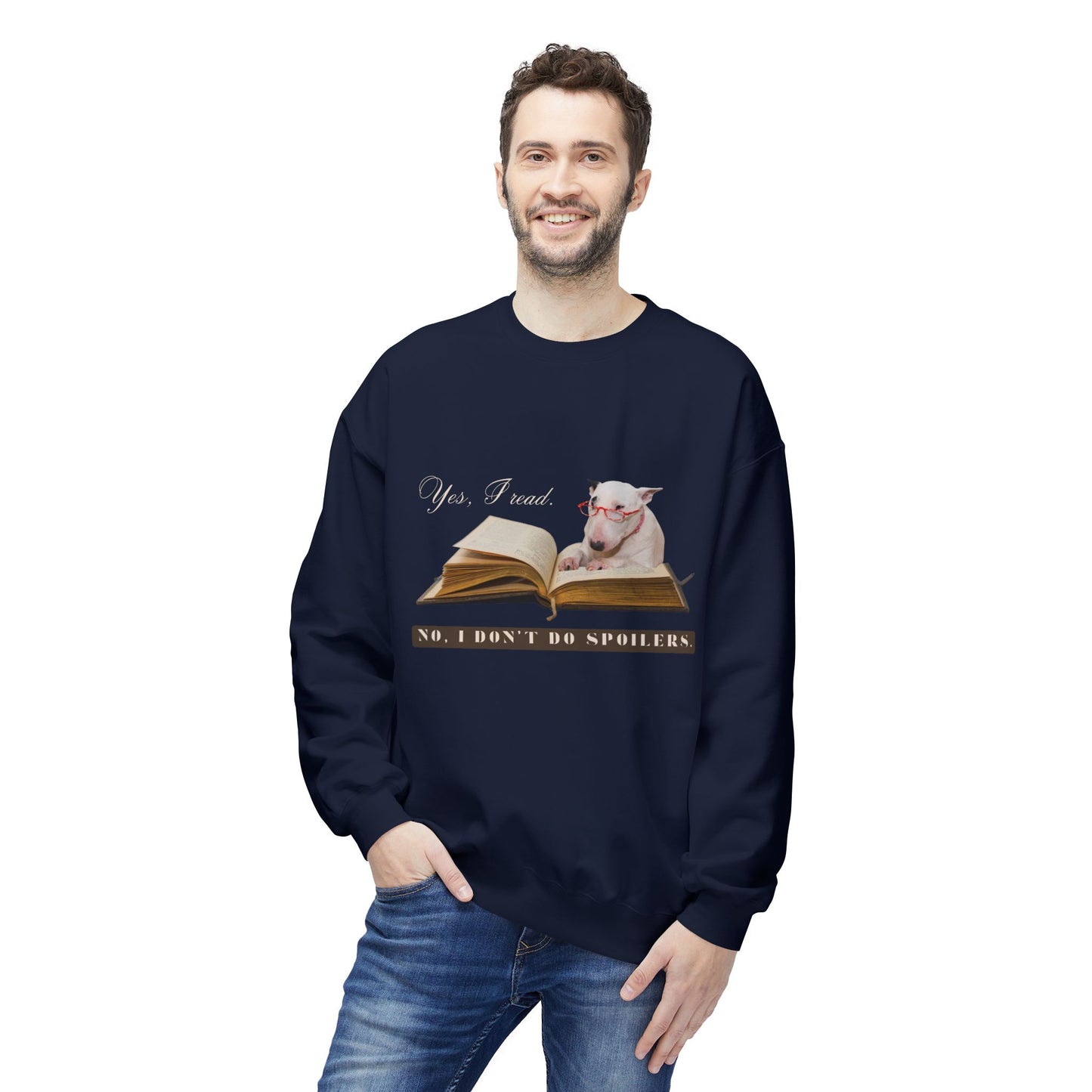 Teen/Adult Unisex Yes, I Read. No, I Don’t Do Spoilers. Dog Design Sweatshirt