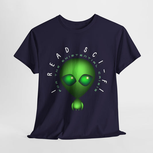 Teen/Adult Unisex – I Read Sci-Fi for the Existential Crisis