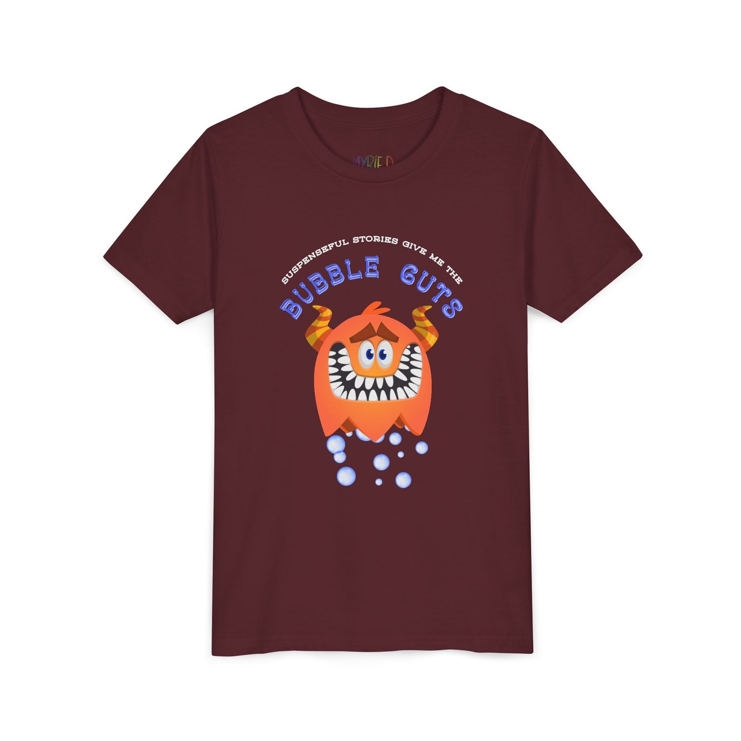 Maroon t-shirt with bubbles coming from a sheepish and toothy cartoon monster, text 'Suspenseful Stories Give Me This...Bubble Guts'