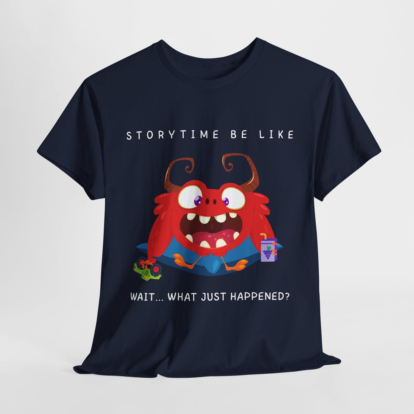 Teen/Adult Unisex “Storytime Be Like… Wait, What?” Tee – Funny Monster Shirt for Bookworms & Read-Aloud Fans