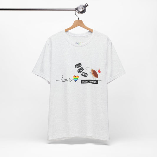 Ash t-shirt with graphic design of the word love drawn with a heart and line, a cockroach walking upright like a hobo and additional text 'Blah, Blah, Blah, HARD PASS'