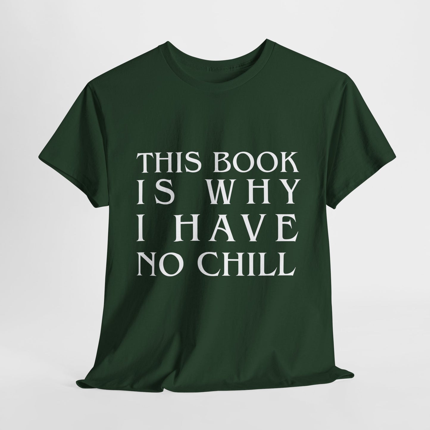 Teen/Adult Unisex Bookish Tee – This Book Is Why I Have No Chill (Word Edition)