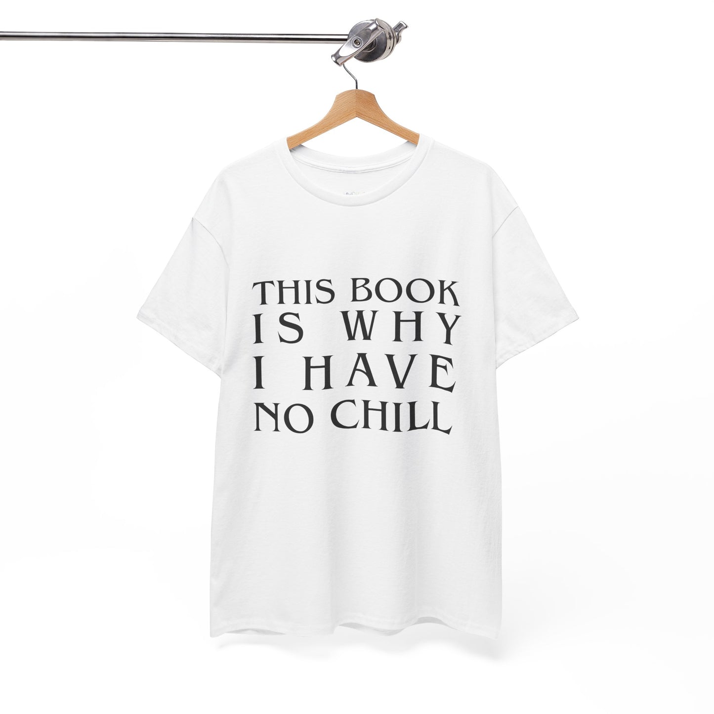 Teen/Adult Unisex Bookish Tee â€“ This Book Is Why I Have No Chill (Word Edition)