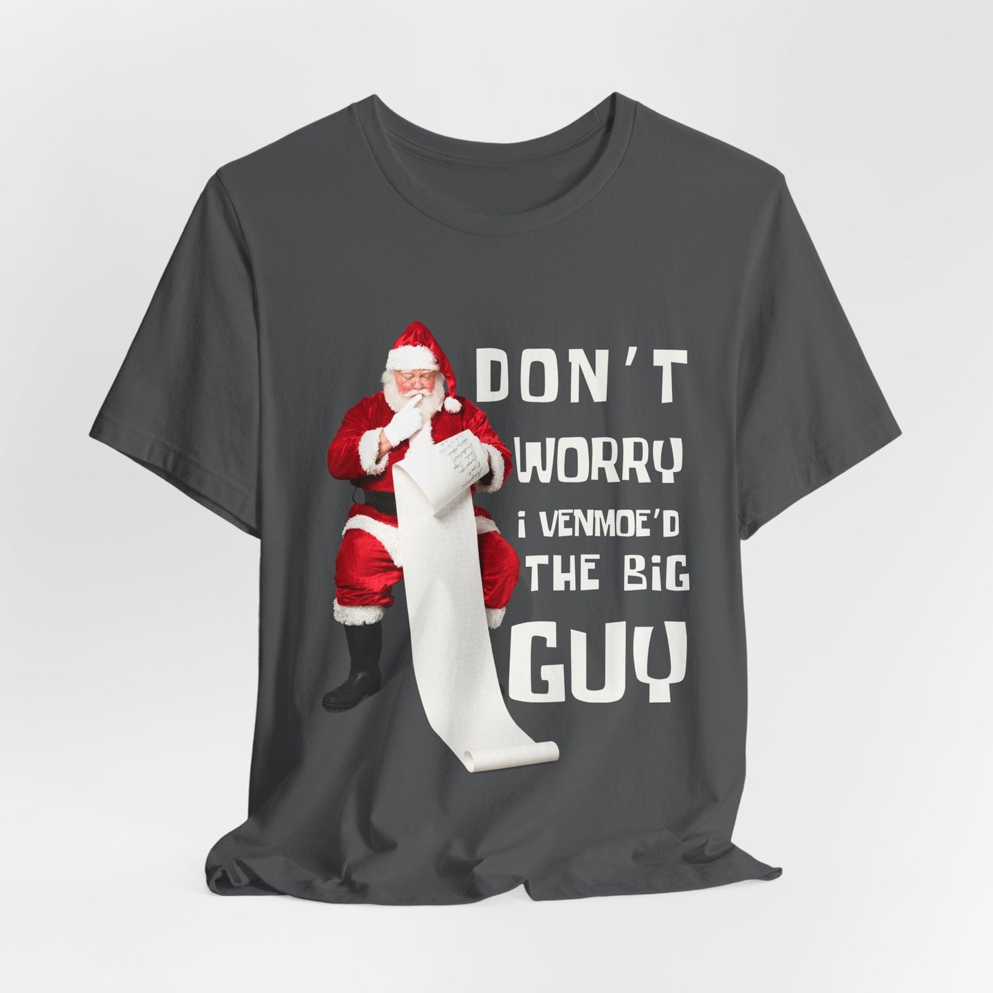 Teen/Adult Unisex Donâ€™t Worry I Venmoed the Big Guy T-Shirt Printify