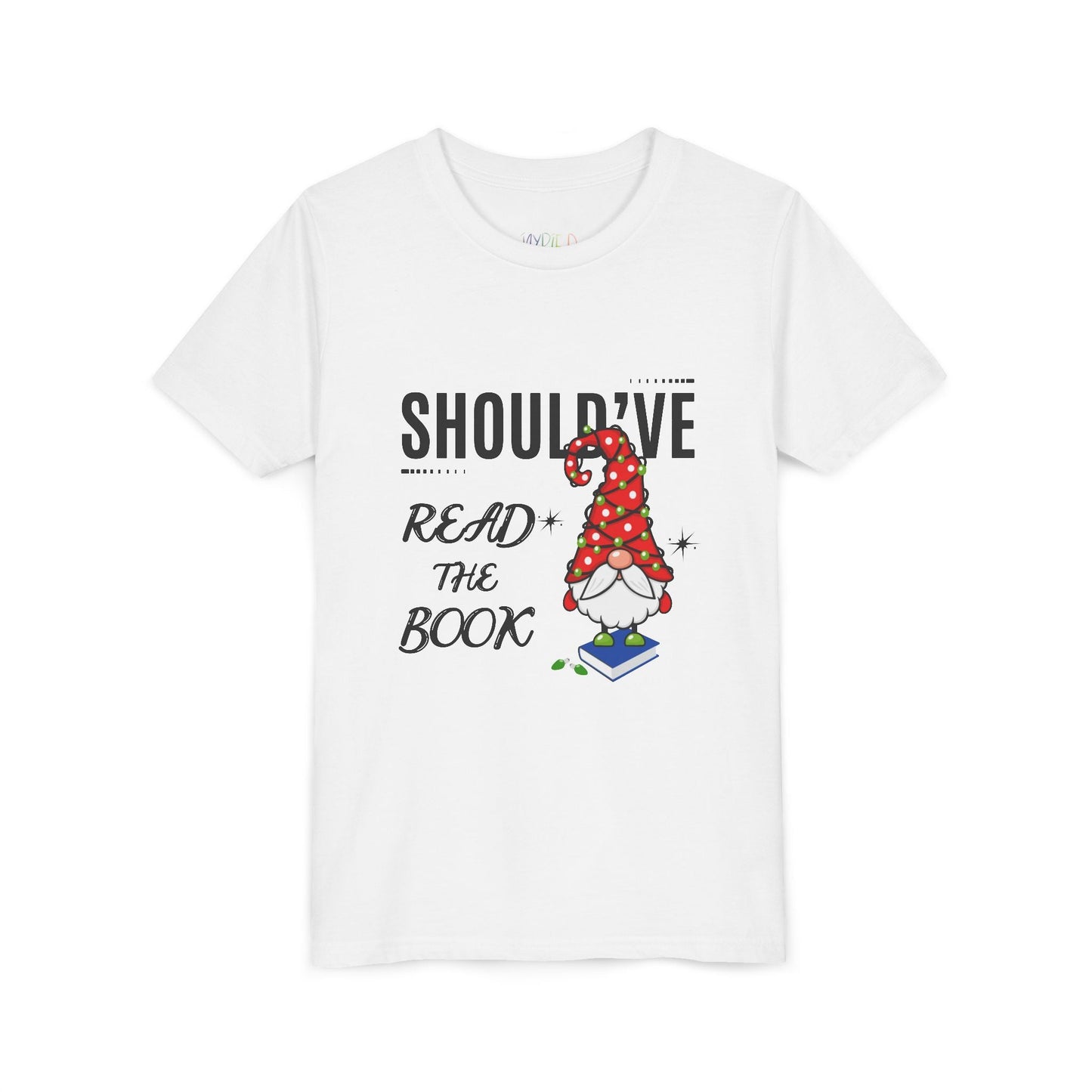 Youth Shouldâ€™ve Read the Book T-Shirt â€“ Holiday Gnome Design Printify