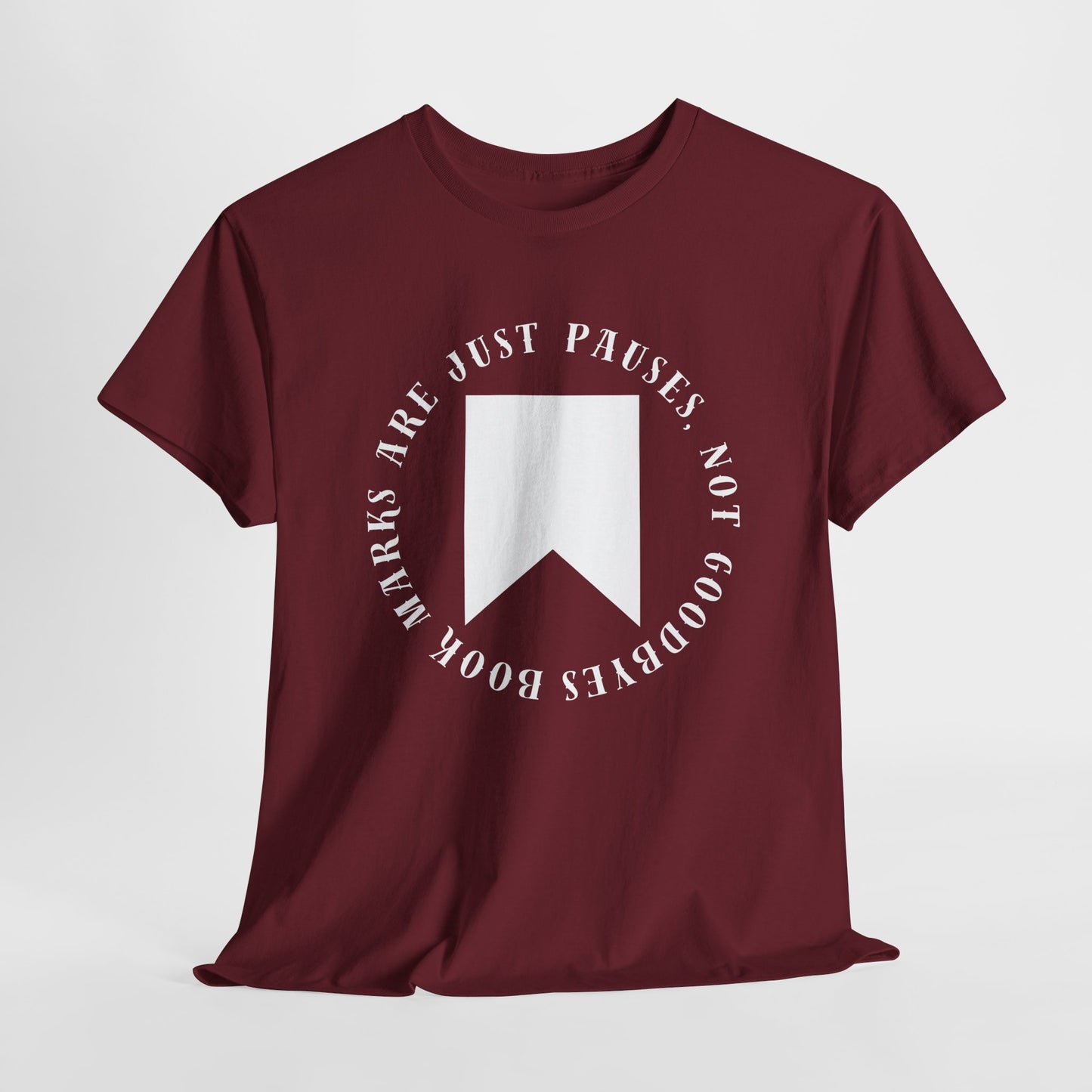 Teen/Adult Unisex Bookish Tee – Bookmarks Are Just Pauses, Not Goodbyes