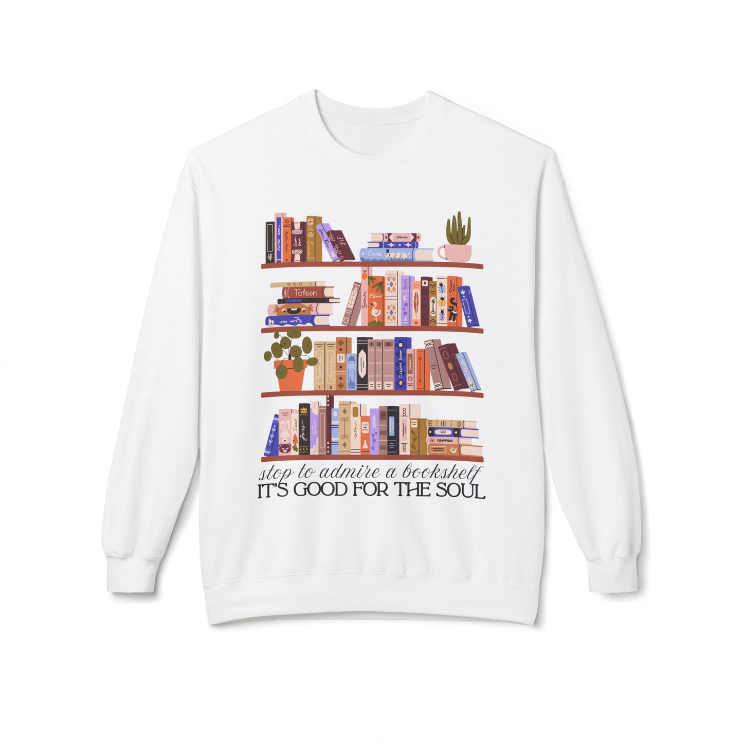 Teen/Adult Unisex Bookshelf Soul Care Sweatshirt – Stop to Admire a Bookshelf Design