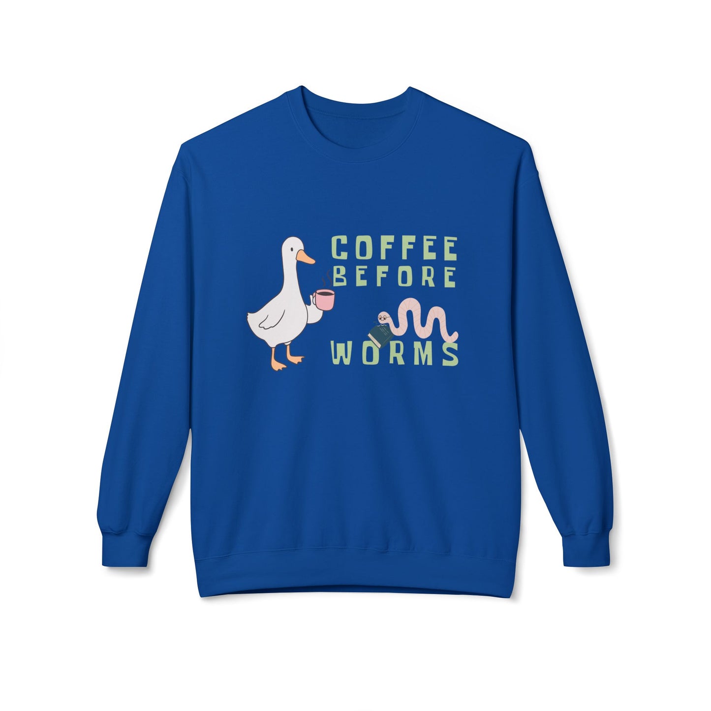 Blue sweatshirt with a graphic of a duck holding a coffee cup and text 'Coffee Before Worms' 