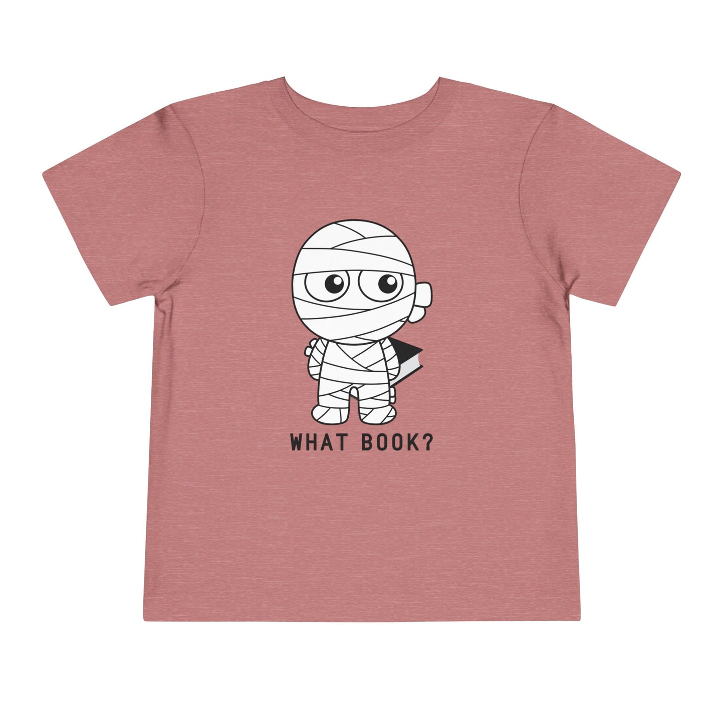 Toddler T-Shirt – “What Book?” Mummy Costume – Funny Halloween Reading Tee