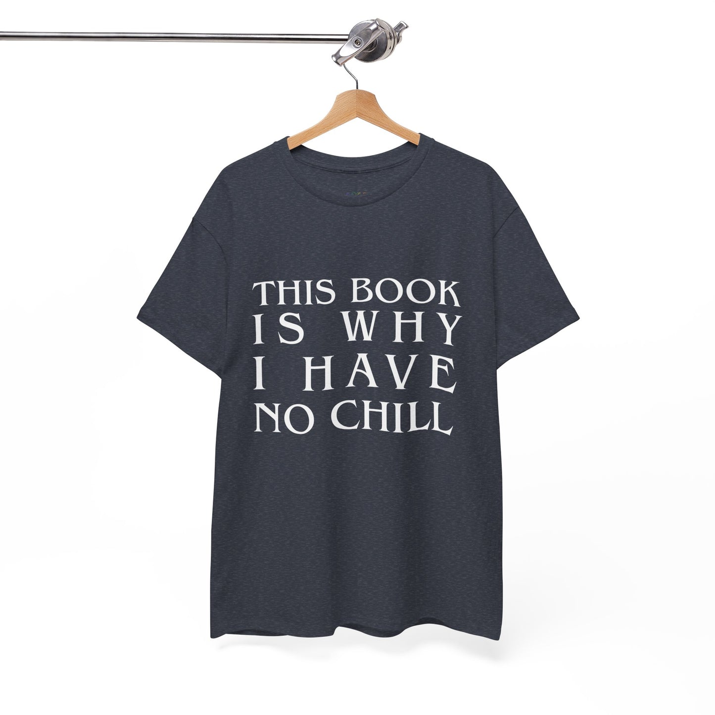 Teen/Adult Unisex Bookish Tee â€“ This Book Is Why I Have No Chill (Word Edition)