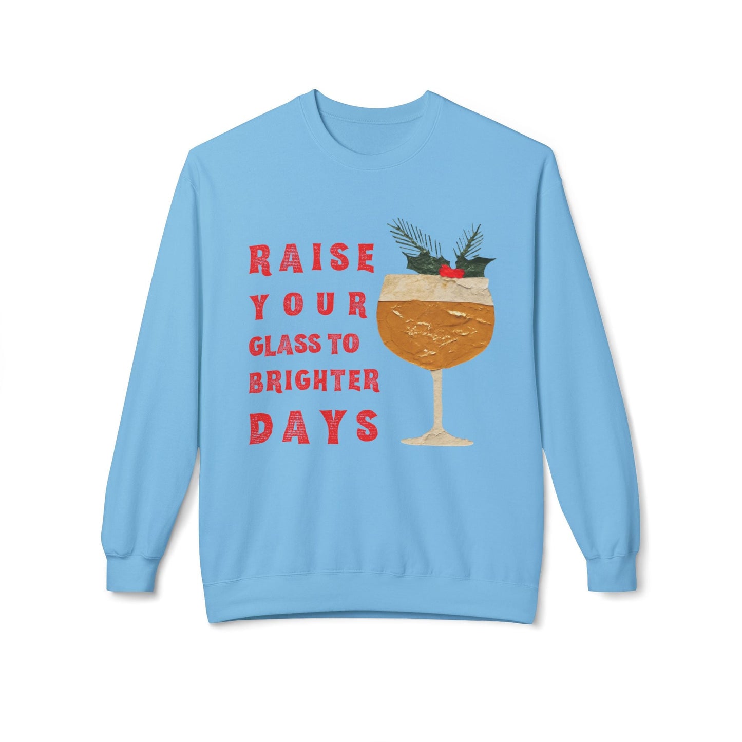 Teen/Adult Unisex Raise Your Glass to Brighter Days Sweatshirt â€“ Festive Holiday Cocktail Design Printify