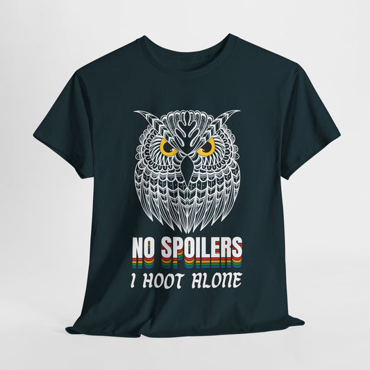Teen/Adult Unisex – No Spoilers Tee – I Hoot Alone Retro Owl Shirt