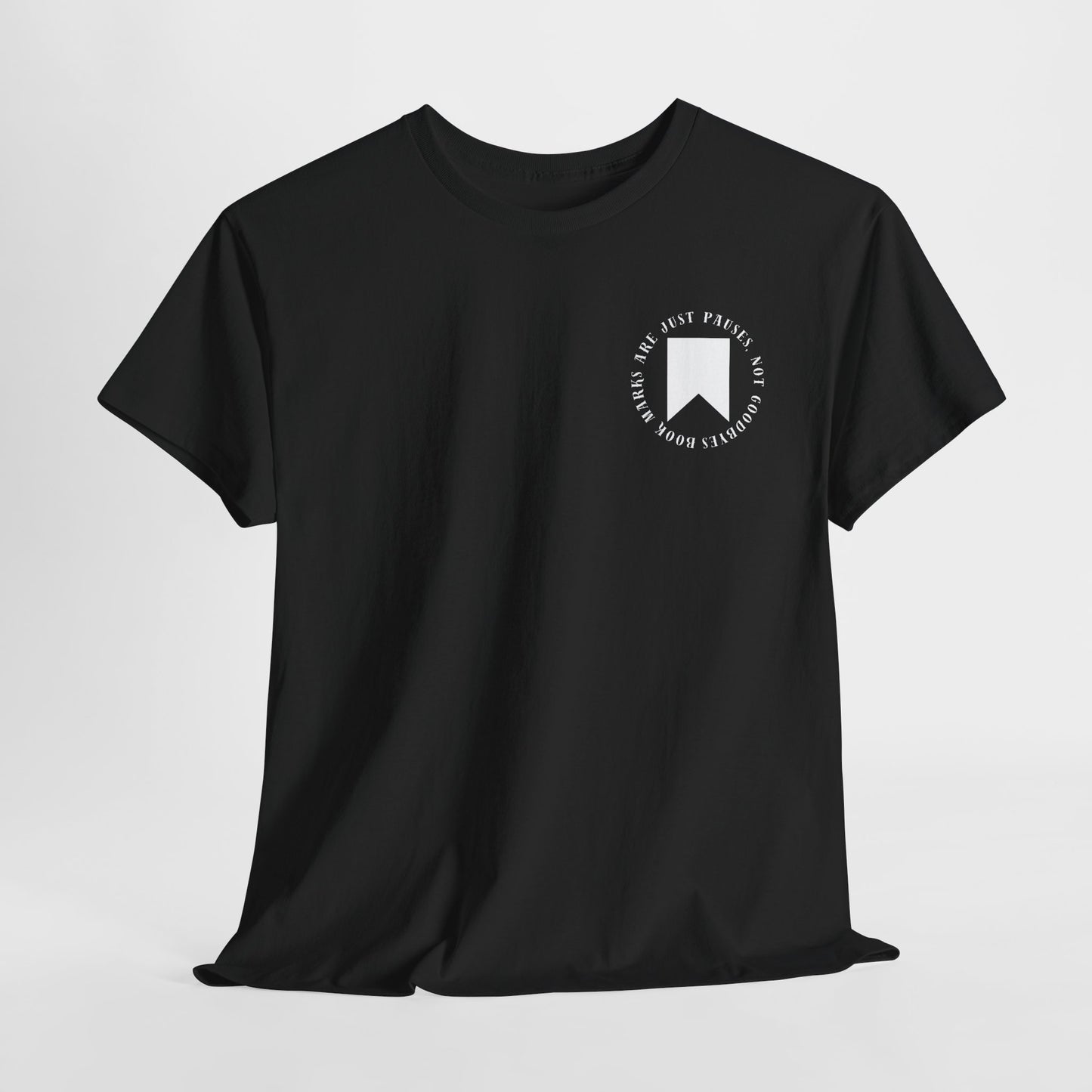 Teen/Adult Unisex Bookish Tee – Bookmarks Are Just Pauses, Not Goodbyes (Little Edition)