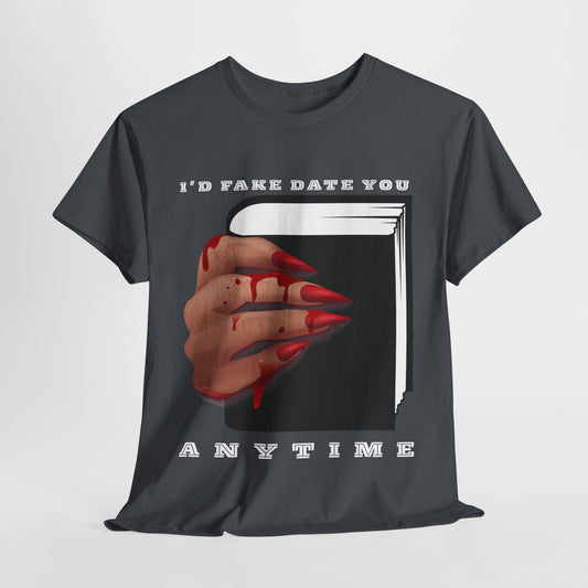Teen/Adult Unisex “I’d Fake Date You Anytime” Tee – Bookish Banter with a Bloody Twist