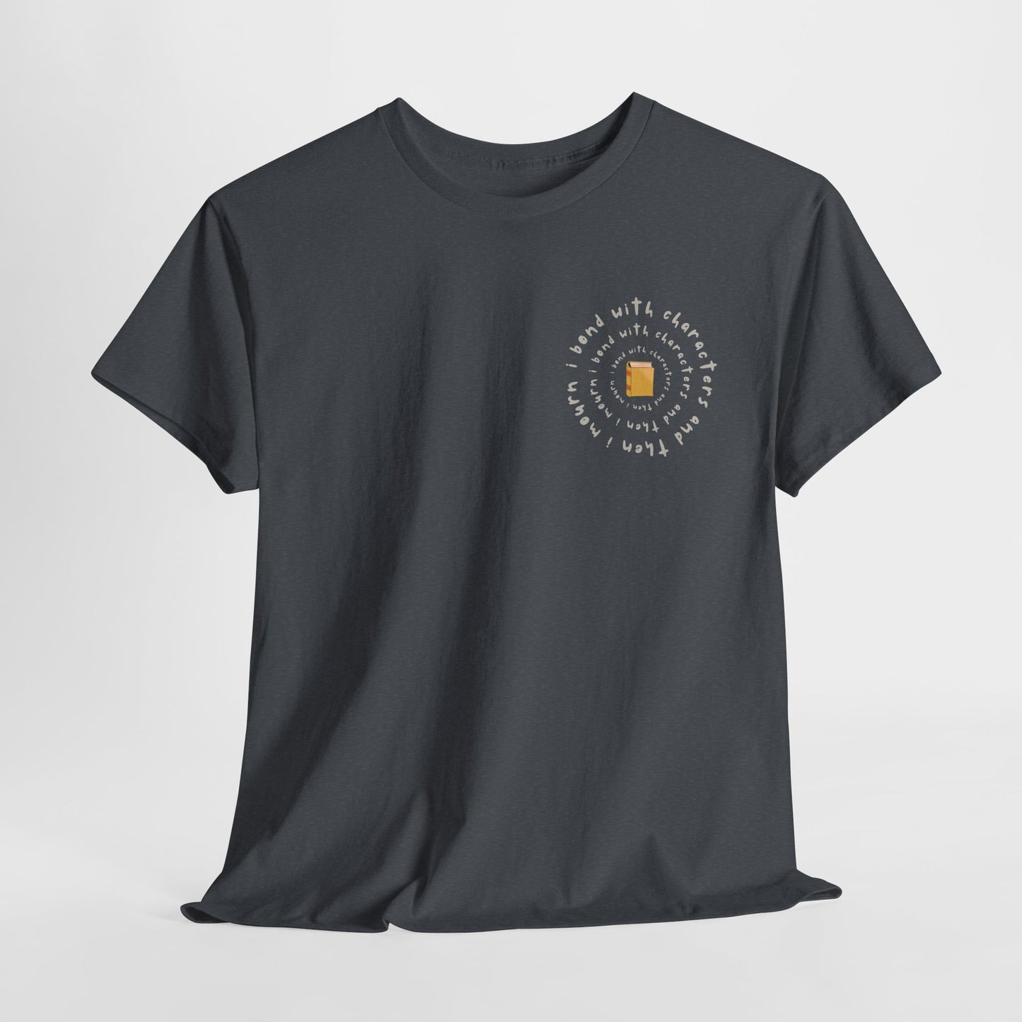 Teen/Adult Unisex Tee – I Bond With Characters & Then I Mourn (Little Spiral Edition)