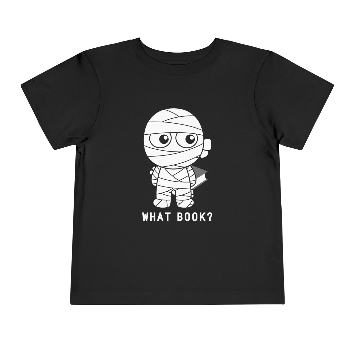 Toddler T-Shirt – “What Book?” Mummy Costume – Funny Halloween Reading Tee