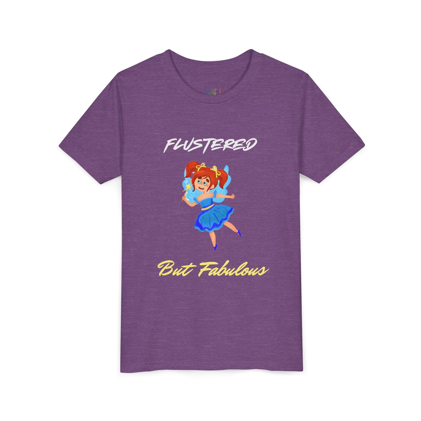 Youth Flustered But Fabulous Tee – Confidence Meets Chaos in Style