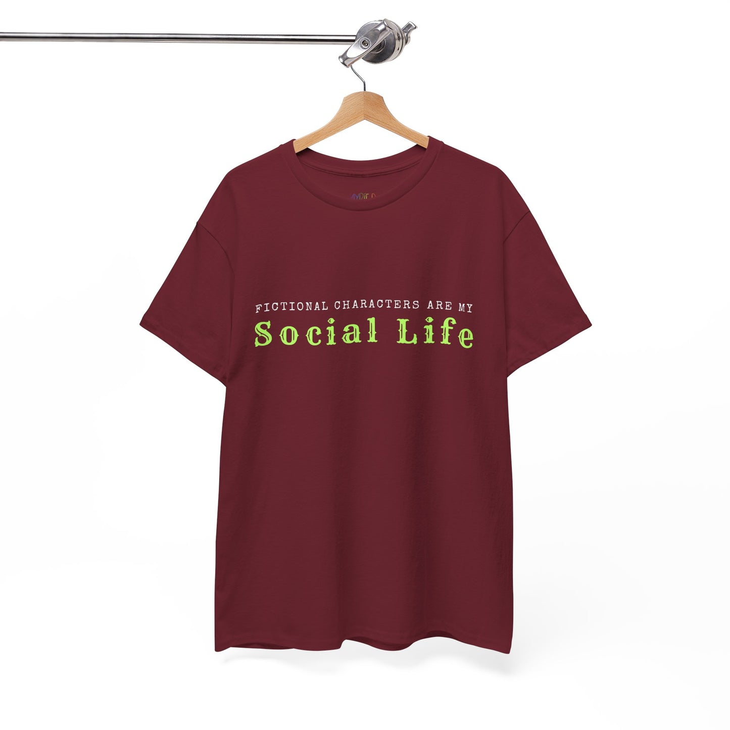 Maroon t-shirt with text 'Fictional characters are my social life' 