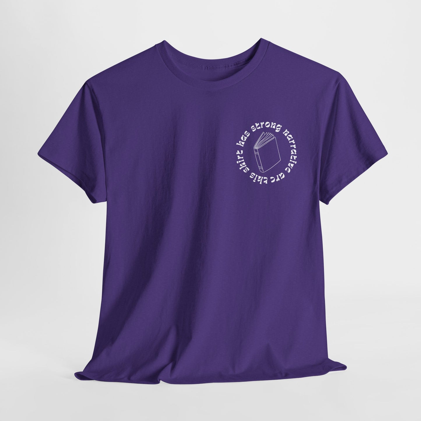 Teen/Adult Unisex Tee – This Shirt Has Strong Narrative Arc