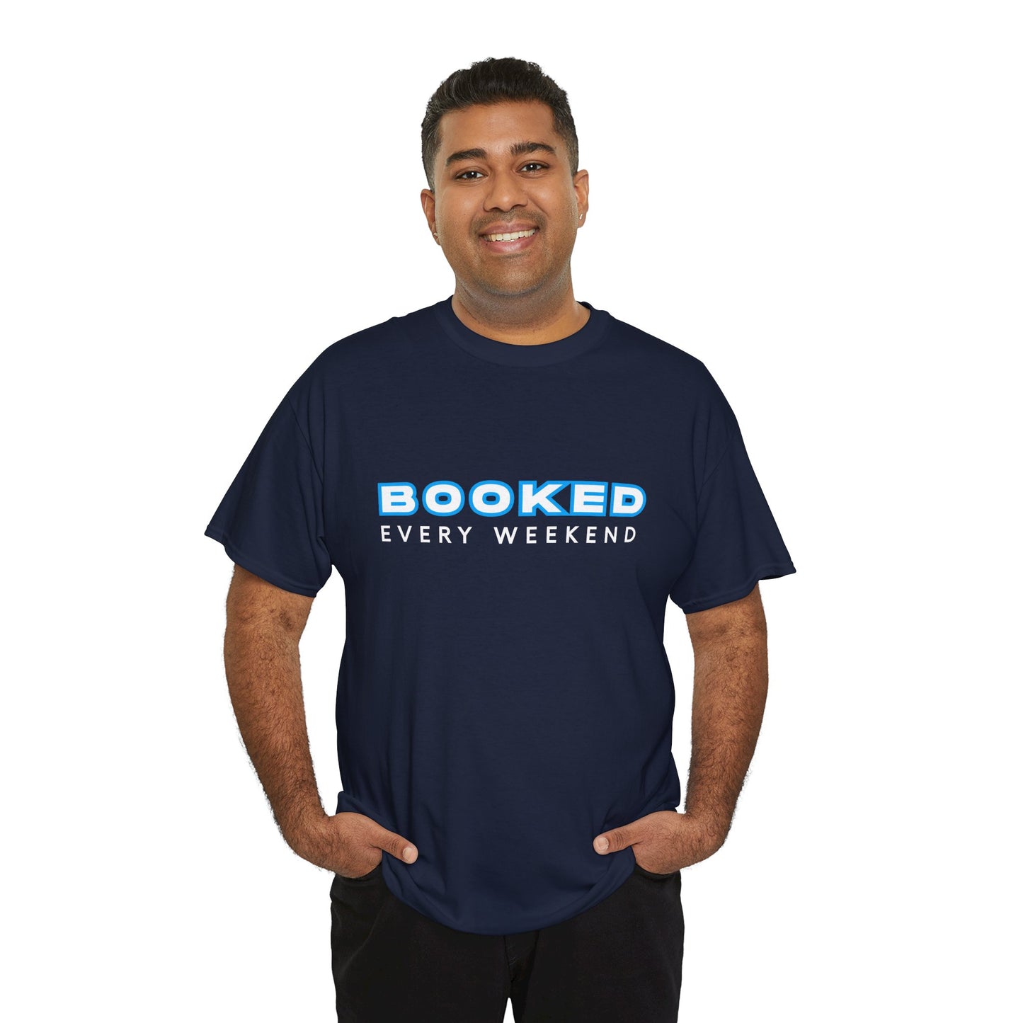 Man wearing a navy blue t-shirt with 'BOOKED EVERY WEEKEND' text 