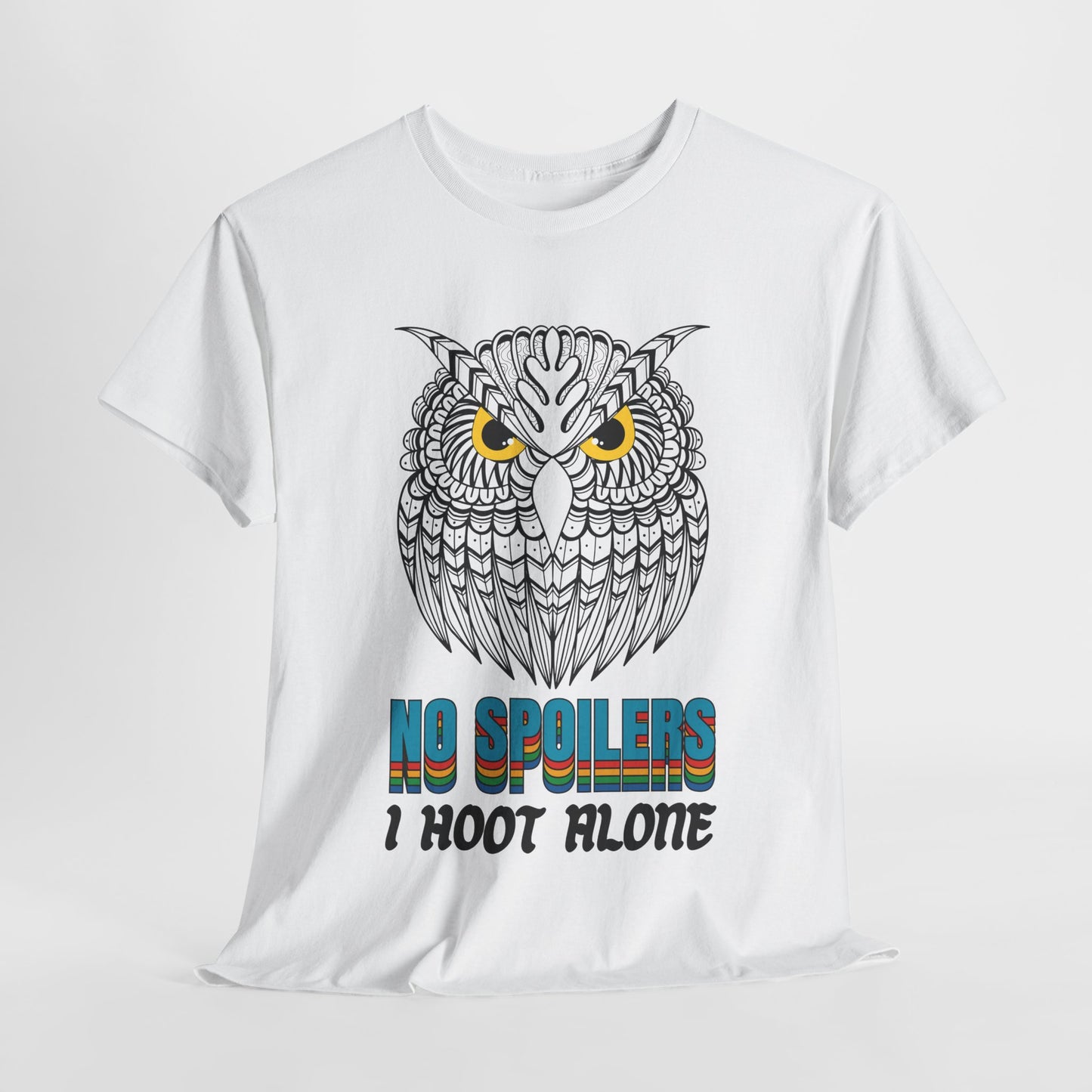 Teen/Adult Unisex – No Spoilers Tee – I Hoot Alone Retro Owl Shirt