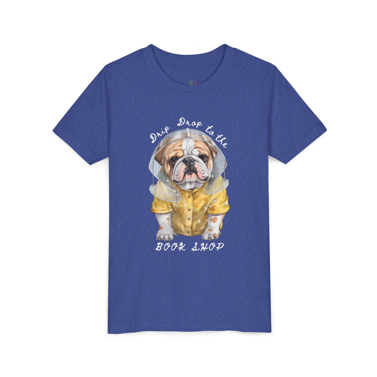 Blue t-shirt with a bull dog in a rain coat and text 'Drip Drop to the Book Shop'