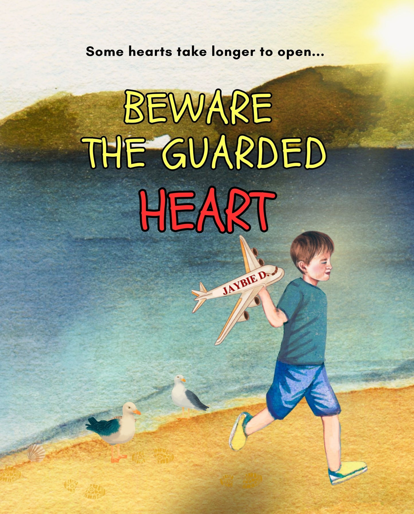 Front cover of Beware The Guarded Heart by Jaybie D featuring a young boy carrying a toy airplane along a shoreline in a gentle story about trust, emotional growth, and opening your heart to others