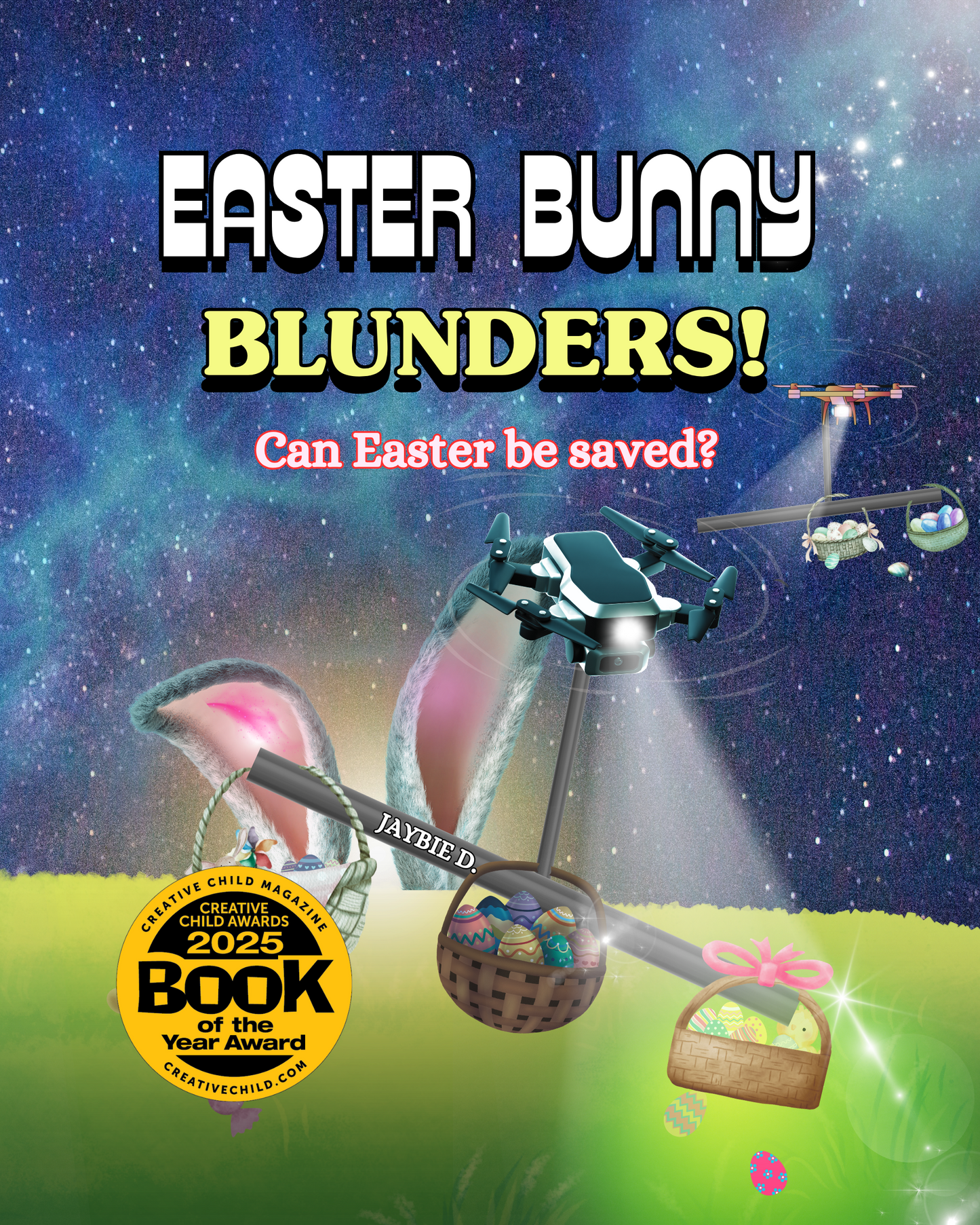 Easter Bunny Blunders picture book cover by Jaybie D featuring Easter bunnies using drones and teamwork to save Easter after a holiday mishap