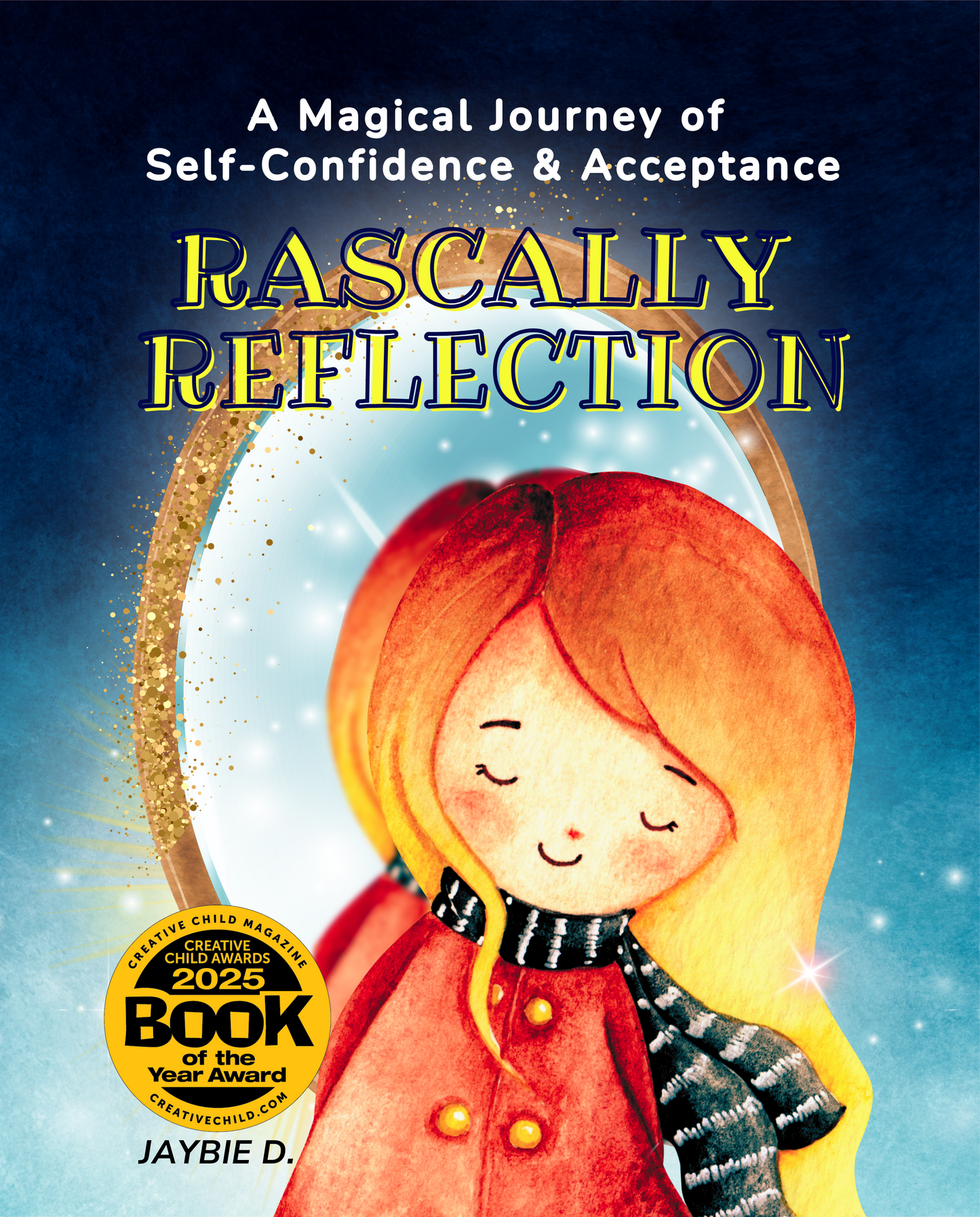 Rascally Reflection picture book cover by Jaybie D featuring a shy girl discovering self-confidence, kindness, and self-acceptance through a magical mirror journey
